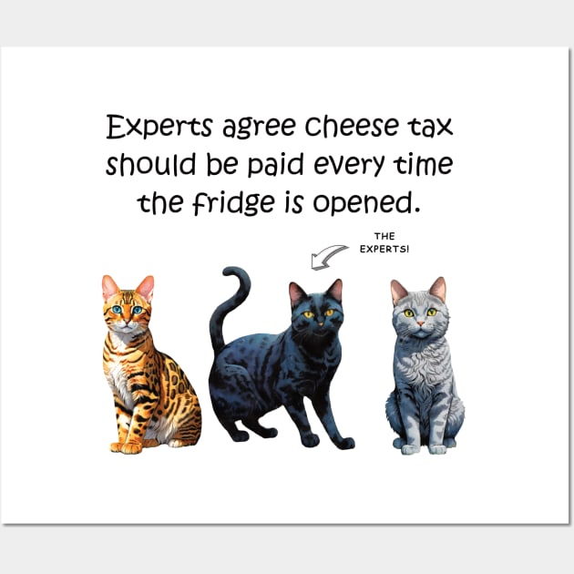 Experts agree cheese tax should be paid every time the fridge is opened - funny watercolour cat designs Wall Art by DawnDesignsWordArt